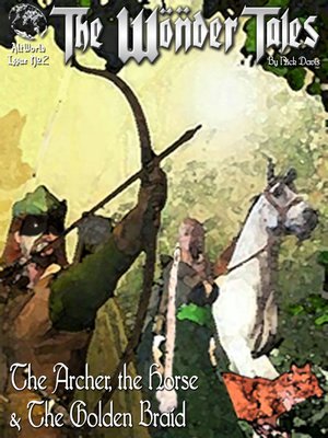cover image of The Archer, the Horse and the Golden Braid
